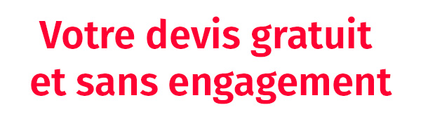 Votre devis gratuit sans engagement