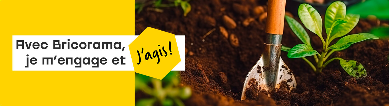 Avec Bricorama,je m'engage et j'agis