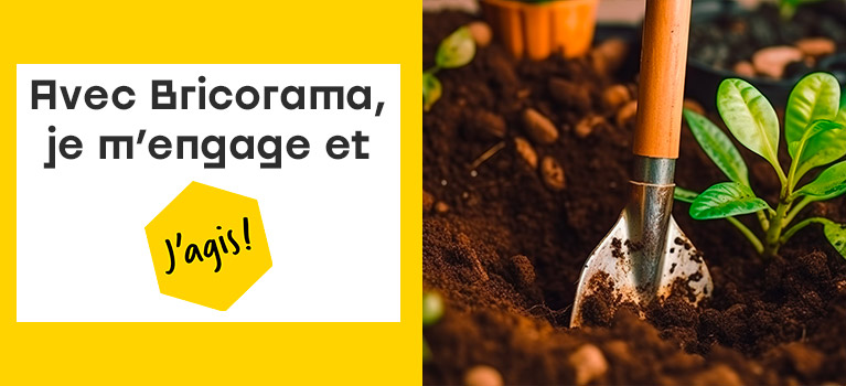 Avec Bricorama,je m'engage et j'agis