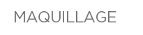 Maquillage
