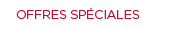 Offres spéciales