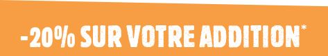 -20% sur votre addition*